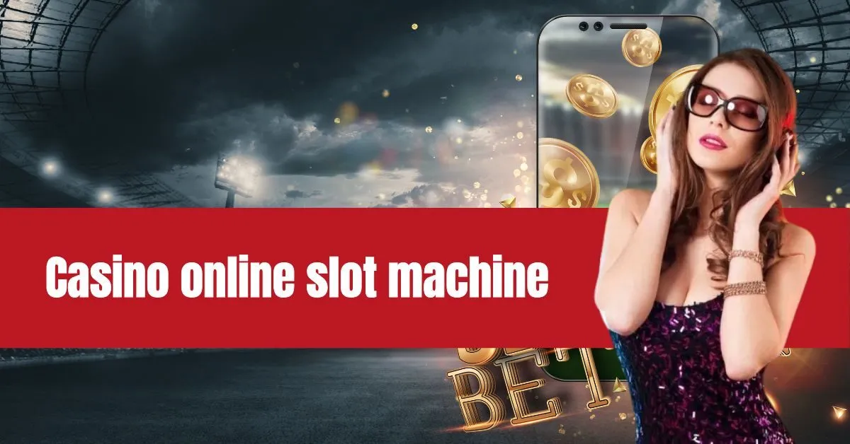 Casino Online Slot Machine