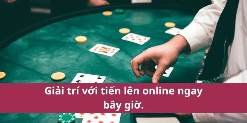 chơi bài Tiến Lên online