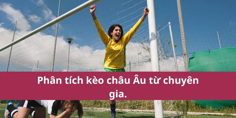 Soi Kèo Châu Âu - Bí Quyết Thắng Lớn Từ Chuyên Gia 2 soi kèo châu âu