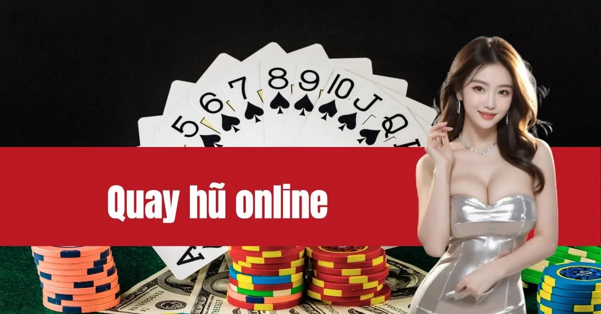 Quay hũ online