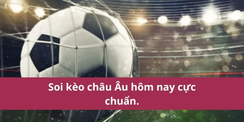 soi kèo châu âu