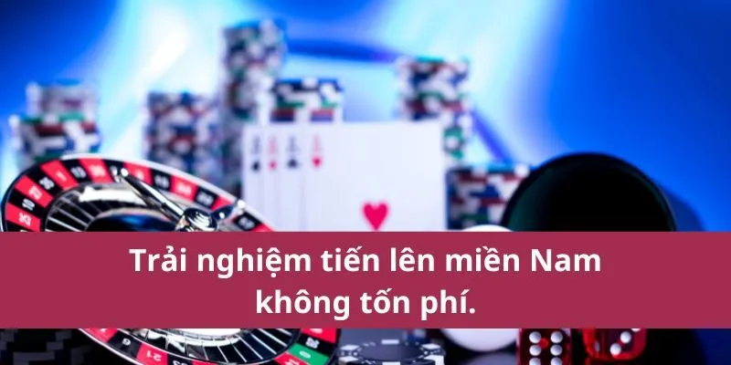 Tiến Lên Miền Nam Miễn Phí